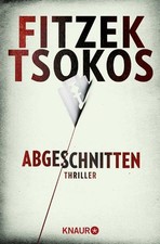 Abgeschnitten | Sebastian Fitzek, Michael Tsokos | 2013 | deutsch