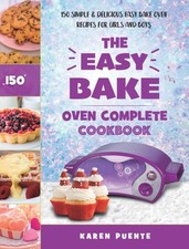 The Easy Bake Oven Complete