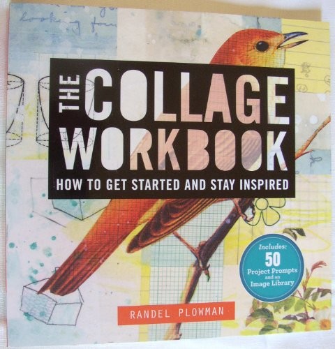 Collage workbook the how - collage, the: