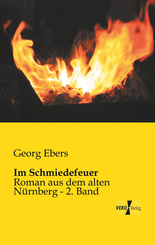 Schmiedefeuer roman aus dem - schmiedefeuer,