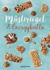 Müsliriegel und Energyballs. Die besten Rezepte für lecker... | Buch | guter Zustand