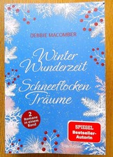 Winterwunderzeit & Schneeflockenträume v. Debbie Macomber, Zwei Romane-ein Buch