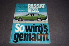 So wird's gemacht Reparaturanleitung VW Passat B1 Diesel