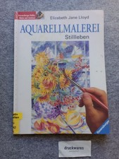 Aquarellmalerei - Stillleben. Ravensburger Hobby : Malen und Zeichnen. Lloyd, El