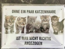Blechschild 20x30 cm: ohne ein paar Katzenhaare ist man nicht angezogen Cat