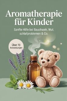 Aromatherapie für kinder - aromatherapie,