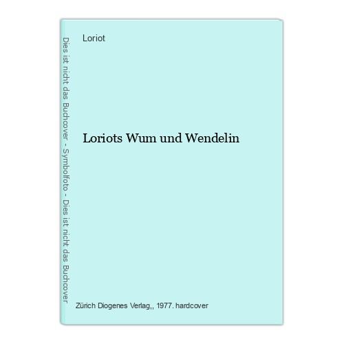 Loriots wum und wendelin - und,