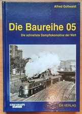 Die Baureihe 05 Die schnellste Dampflokomotive der Welt