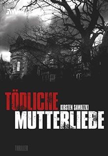 Tödliche mutterliebe von - tödliche,