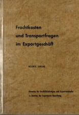 Frachtkosten und Transportfragen im Exportgeschäft , Ausgabe: 1960, 172 Seiten!