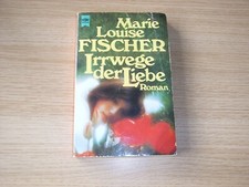 Irrwege der Liebe. Liebesroman. von Marie Louise Fischer Zustand akzeptabel