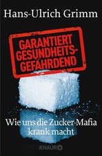 Garantiert Gesundheitsgefährdend von Hans-Ulrich Grimm (2014, Taschenbuch)