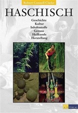 Haschisch: Geschichte, Kultur, Inhaltstoffe, Genuss, Heilkunde, Buch AT Verlag