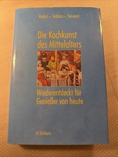 Die Kochkunst Des Mittelalter - Wiederentdeckt Für Genießer Von Heute