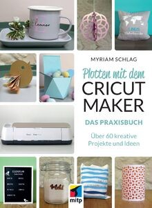 Plotten mit dem cricut maker - mit,