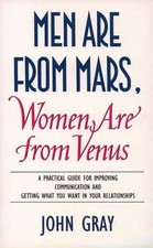 Men are from Mars, Women are from Venus: A Practical Guide for Improving Communi
