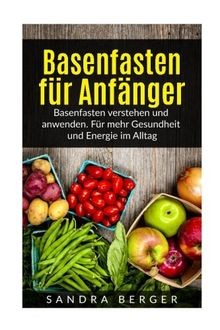 Basenfasten für anfänger - basenfasten,