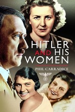 Hitler and his Women by Phil Carradice (Hardback Book)