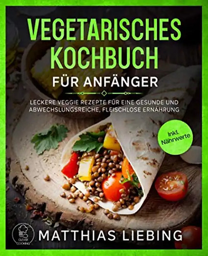 Vegetarisches kochbuch für - vegetarisches, kochbuch:
