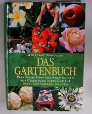 Das Gartenbuch : praktische Tipps und Anleitungen zur Gestaltung Ihres Gartens. 