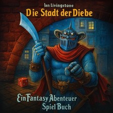 Ian Livingstone - Die Stadt der Diebe - Fantasie Abenteuer Spielbuch