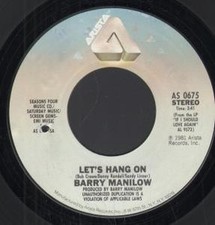 Barry Manilow Let's Hang On 7" Vinyl USA Arista 1981 B/w No Other Love Drill