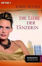 Die Liebe der Tänzerin: Roman