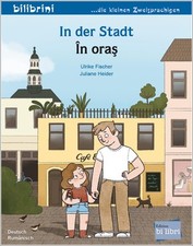 In der Stadt Kinderbuch Bilderbuch zweisprachig lesen Rumänisch Deutsch