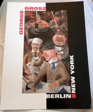 George Grosz. Berlin New York