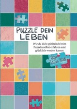 Puzzle dein Leben: Wie du dich