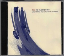 The Tradition Trio - Tone (Johannes Bauer, Alan Silva, Roger Turner)  CD