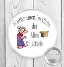 1 Button Anstecker 5,9cm Geschenk Geburtstag Geschenkidee Funny Alte Schachtel