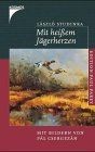 Mit heißem jägerherzen - mit,