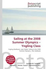 Lambert M. Surhone (u. a.) | Sailing at the 2008 Summer Olympics - Yngling Class