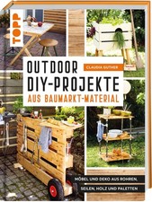 Outdoor-DIY-Projekte aus Baumarktmaterial Claudia Guther
