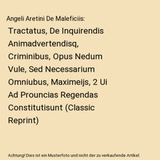 Angeli Aretini De Maleficiis: Tractatus, De Inquirendis Animadvertendisq, Crimin