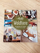 Waldtiere - Mollie Makes bezaubernde DIY-Projekte mit Wolle, Stoff, Filz, Papier