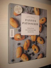 Fannys Patisserie: Original französische Rezepte von Fanny Zanotti
