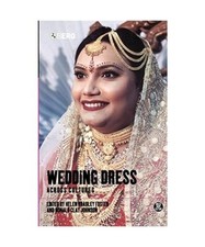 Brautkleid Across Cultures, Bradley Foster Bradley Helen