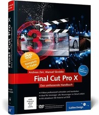 Final Cut Pro X: Das umfassende Handbuch – inkl. Motion Buch Galileo Design