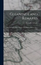 Gillespie gleanings and - gleanings,