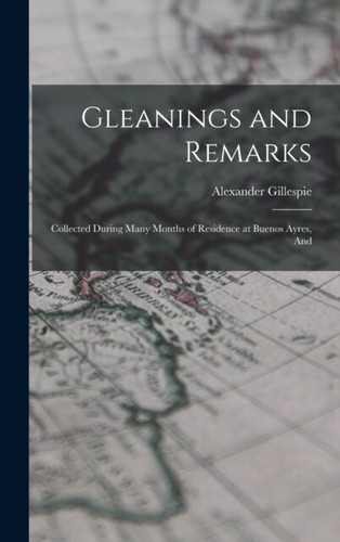 Gillespie gleanings and - -,