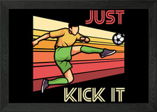 Just kick it Soccer Gerahmtes