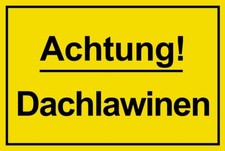 ☆ Schild - Achtung Dachlawinen - 200/250/300 Kunststoff (Vorsicht Dachlawine)