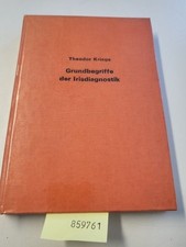 Grundbegriffe der Irisdiagnostik. Ein kurzgefasßtes Lehrbuch. Herausgegeben von 