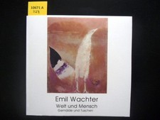 Emil Wachter. Welt und Mensch