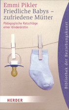 Friedliche Babys - zufriedene Mütter von Emmi Pikler (2009, Taschenbuch)