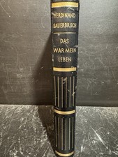 Das war mein Leben. Autobiographie Sauerbruch, Ferdinand: