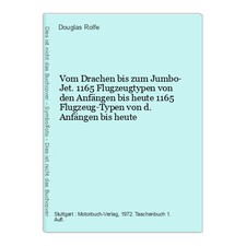 Vom Drachen bis zum Jumbo- Jet. 1165 Flugzeugtypen von den Anfängen bis heute 11