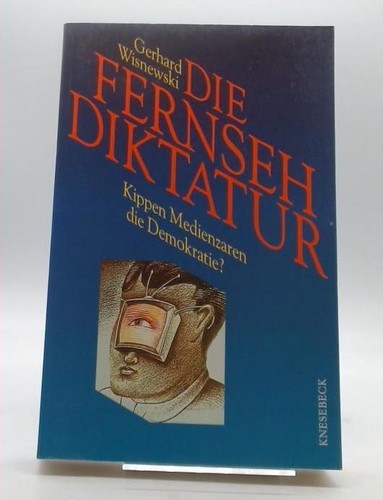 Die fernsehdiktatur kippen - die,